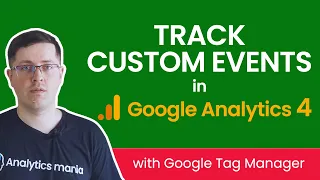 How to Track Custom Events with Google Analytics 4 (and Google Tag Manager)