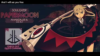 Soul Eater OP2   'PAPERMOON'   ENGLISH ver   AmaLee & dj Jo