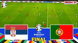 SERBIA vs PORTUGAL - FINAL UEFA EURO 2024 | Full Match All Goals | eFootball PES Gameplay