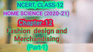 NCERT, CLASS-12, HOME SCIENCE, Chapter-12- FASHION DESIGN AND MERCHANDISING, (Part-1), Achieve it