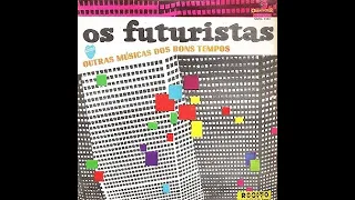 OS FUTURISTAS - "Vol. 2", OUTRAS MÚSICAS DOS BONS TEMPOS (1965, Alta Qualidade Full HD, LP COMPLETO)