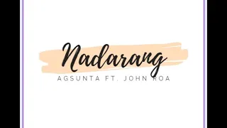 Nadarang Lyrics   Agsunta ft  John Roa