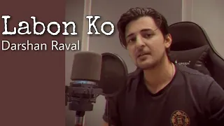 Labon ko - Darshan Raval