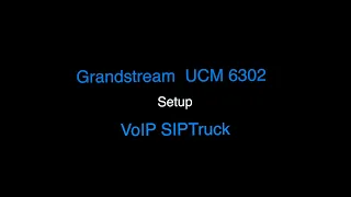 Grandstream UCM 6302 SIPTrunk Setup