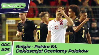 BELGIA - POLSKA. MASAKRA! ZMIAŻDŻENI, ROZBICI, ZDEKLASOWANI [SPORT.PL LIVE #25]