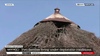 Poverty | Two families living under deplorable conditions in the Eastern Cape