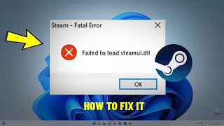 Fix Failed To Load steamui.dll in Windows 11 / 10 | How To Solve Steam Fatal Error (3 Ways) ✔️