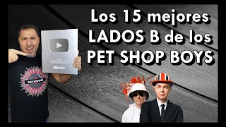 Los 15 mejores LADOS B de los PET SHOP BOYS by Maxivinil