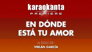 Karaokanta - Virlán García - En dónde está tu amor