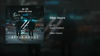 M-22 & Kiara Nelson - After Hours