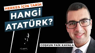 HANGİ ATATÜRK? ATATÜRKÇÜ DÜŞÜNCEYİ DOĞURAN TARİHSEL KOŞULLAR | COŞKUN FAİK KAVALA | 51