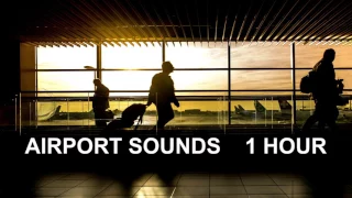 Airport Sounds - One Hour!!! The Most Complete Airport Ambience!