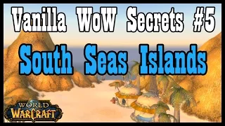 Vanilla WoW Secrets #5: South Seas Islands [Classic World of Warcraft]