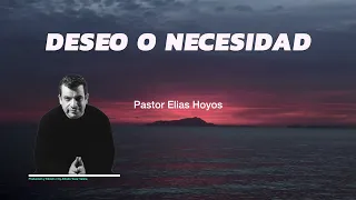 Devocionales Justo a Tiempo | DESEO O NECESIDAD - Pastor Elias H