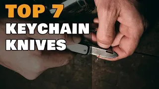 Top 7 Keychain Knives 2021