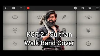 KGF 2 - Sulthan | Sulthana | Walk Band