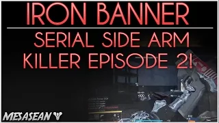 Destiny- Iron Banner. The Mind of a Serial Side Arm Killer. (& Spawn Killer)