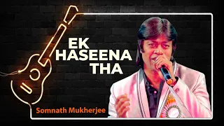 Ek Haseena Thi Ek Deewani Tha | Kishore Kumar Song | 80's Hit Song | Somnath Mukherjee| Live Concert