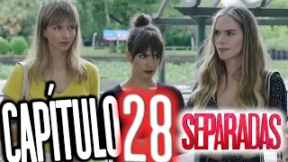 Separadas - Capítulo 28: "El pasado"