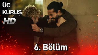 Üç Kuruş 6. Bölüm (Full HD)