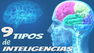 9 Tipos de Inteligencia: ¿Cuál es la tuya?