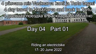 4 päevane reis Vasknarva kanti ja Tartu tagasi  4 дневная поездка в Васкнарва и обратно  Day 04  #01