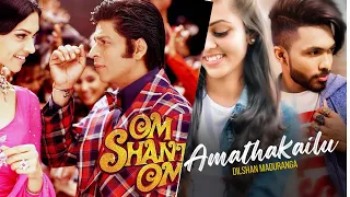 #Om Shanthi Om  #Main Agar #Amathakailu mawa den eyata (අමතකයිලු මාව දැන් එයාට) #DilShan Madusanka