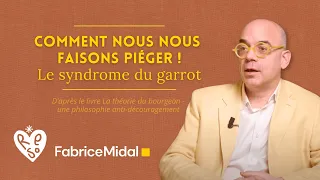 Comment nous nous faisons piéger ! Le syndrome du garrot - avec @FabriceMidal1