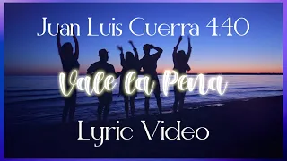 Juan Luis Guerra 4.40 - Vale La Pena (Lyric Video)