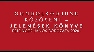 Jelenések könyve 1. – Gondolkodjunk együtt! 81. – Reisinger János