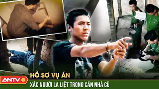 VẠCH TRẦN tội ác những sát nhân quỷ quái từ tử thi nằm la liệt trong căn nhà cũ | Hồ sơ vụ án | ANTV