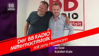 Karsten Kaie im BB RADIO Mitternachtstalk mit Jens Herrmann 2019