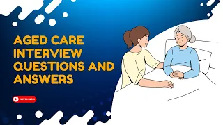 Aged Care Interview Questions And Answers | Conversation