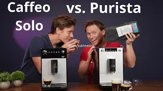 Melitta Caffeo Solo vs. Purista | Lohnt es sich 100€ mehr auszugeben?