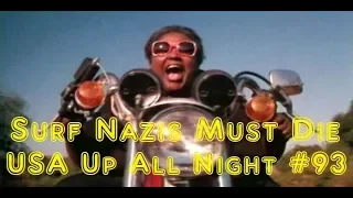 Up All Night Review #93: Surf Nazis Must Die