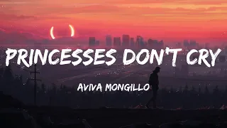 Princesses Don't Cry - Aviva (Lyrics)