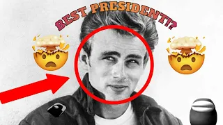 why james dean was the best president ever