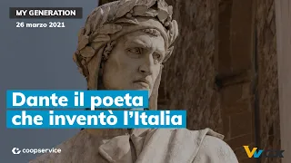 MY GENERATION  - DANTE, IL POETA CHE INVENTÒ L'ITALIA