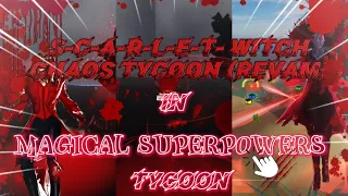 Scarlet Witch + Chaos Tycoon (Revamp) in Magical Superpowers Tycoon ❗️❗️