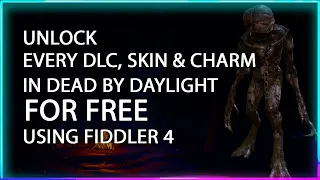 HOW TO UNLOCK EVERY DLC, SKIN & CHARM IN DBD FOR FREE USING FIDDLER 4 | 7.3.0+