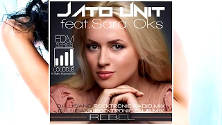 Sara Oks ft Jato Unit   Rebel DJ Luciano Rocktronic Radio Edit