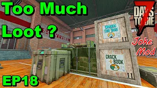 Massive Loot Run Joke Mod 7 Days to Die EP18