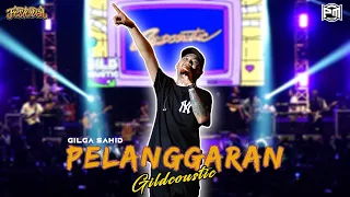 Pelanggaran - Gilga Sahid x Gildcoustic at FESTCIVAL Magetan 2023