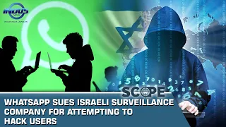 WhatsApp sues Israeli surveillance company for attempting to hack users | Scope | Indus News