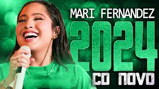 MARI FERNANDEZ 2024 ( CD NOVO 2024 ) REPERTÓRIO NOVO - MÚSICAS NOVAS