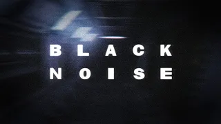 Black Noise - Trailer