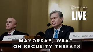 LIVE: DHS Secretary Alejandro Mayorkas, FBI Director Wray testify on threats to U.S.