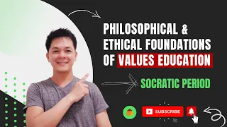 Socratic Period | Philosophies of Man in Values Ed | Philosophical Foundations of Values Education