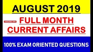 August 2019 FULL Month Current Affairs || Top 150 Current Affairs of August 2019 || IMP||