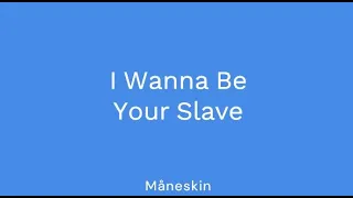 Måneskin - I Wanna Be Your Slave (Lyrics)